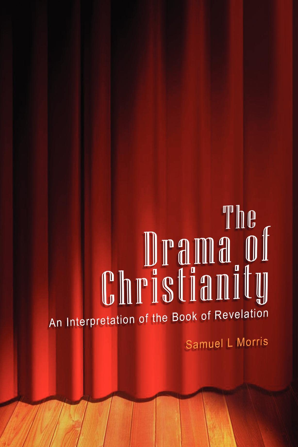 The Drama of Christianity: An Interpretation of the Book of Revelation
