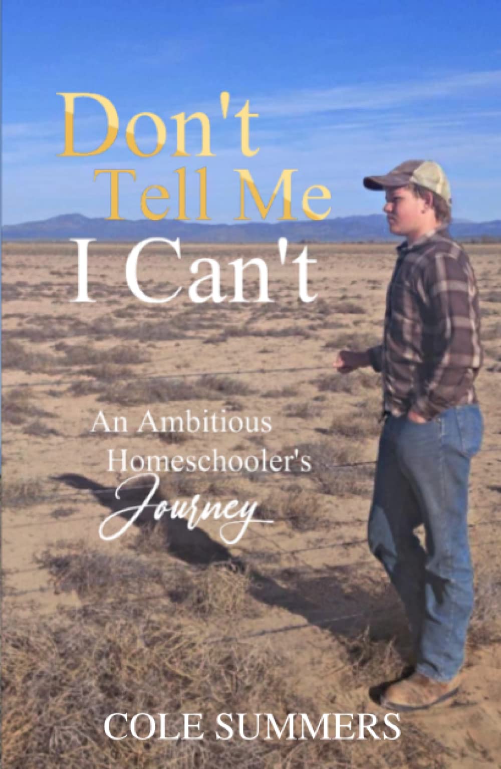 Don't Tell Me I Can't: An Ambitious Homeschooler's Journey