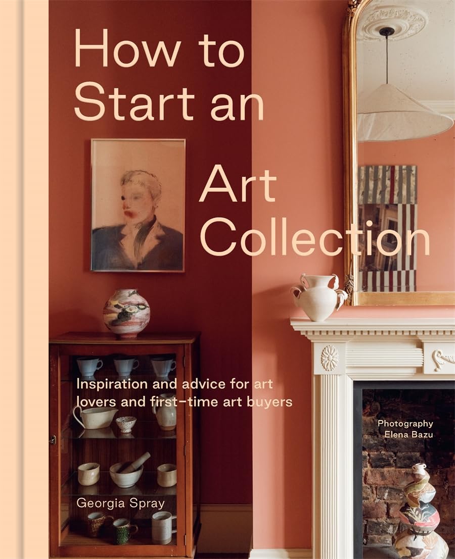 How to Start an Art Collection: Inspiration and advice for art lovers and first-time art buyers
