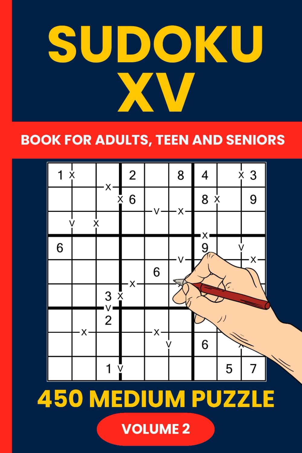 Sudoku XV Puzzle Book for Adults : Volume 2: 450 Medium-Level Sudoku X & V Puzzles to Sharpen Logic and Concentration