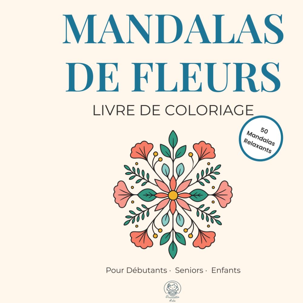 Mandalas de Fleurs: Livre de Coloriage. Pour Débutants , Seniors, Enfants
