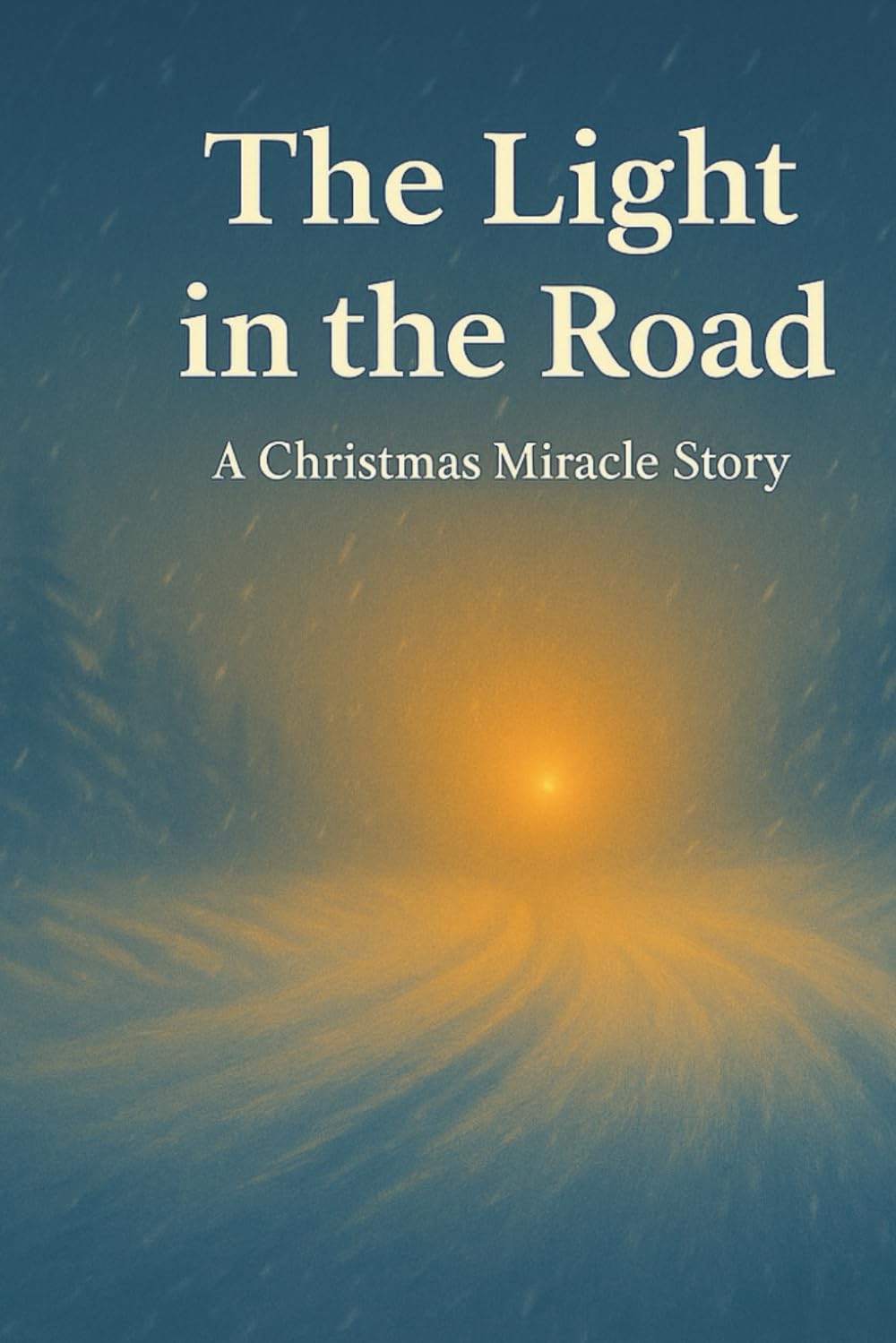 The Light in the Road: A Christmas Miracle Story