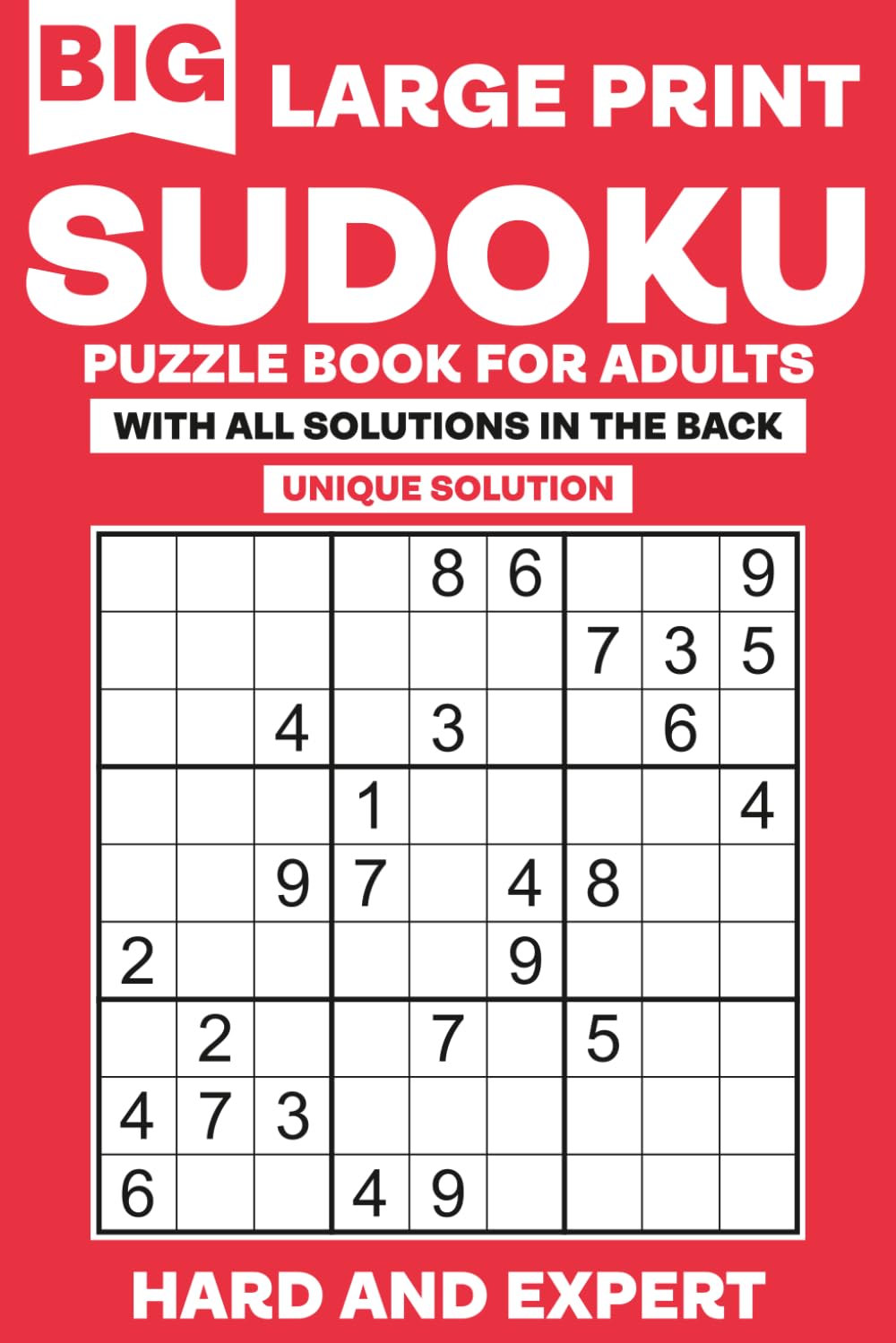 Sudoku Puzzles for Adults Large Print: Sudoku Puzzles from Hard and Expert Level for Adults & Seniors Easy-To-Read with Solutions in The Back.