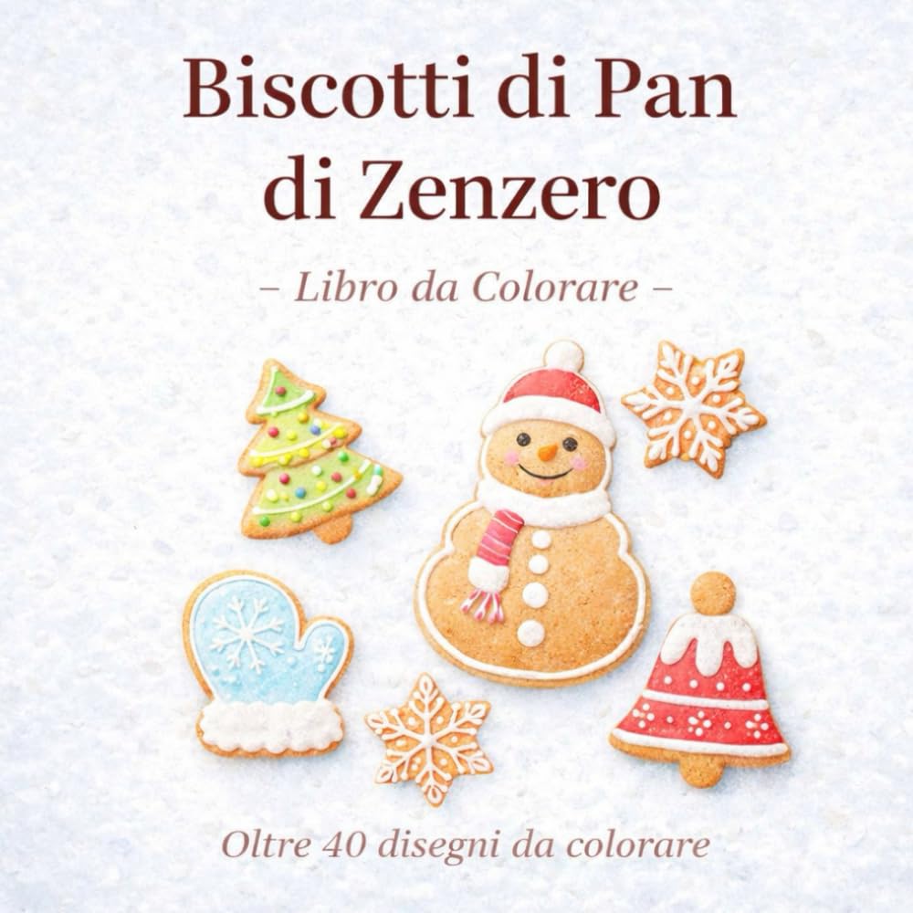 Biscotti di Pan di Zenzero - Libro da Colorare; per bambini et adulti - Libro da Colorare Invernale: Oltre 40 Disegni di Gingerbread, Natale e Inverno | Libro Creativo per Bambini e Adulti