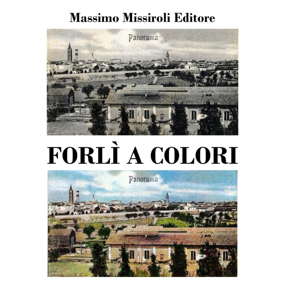 FORLÌ A COLORI: un viaggio nel tempo