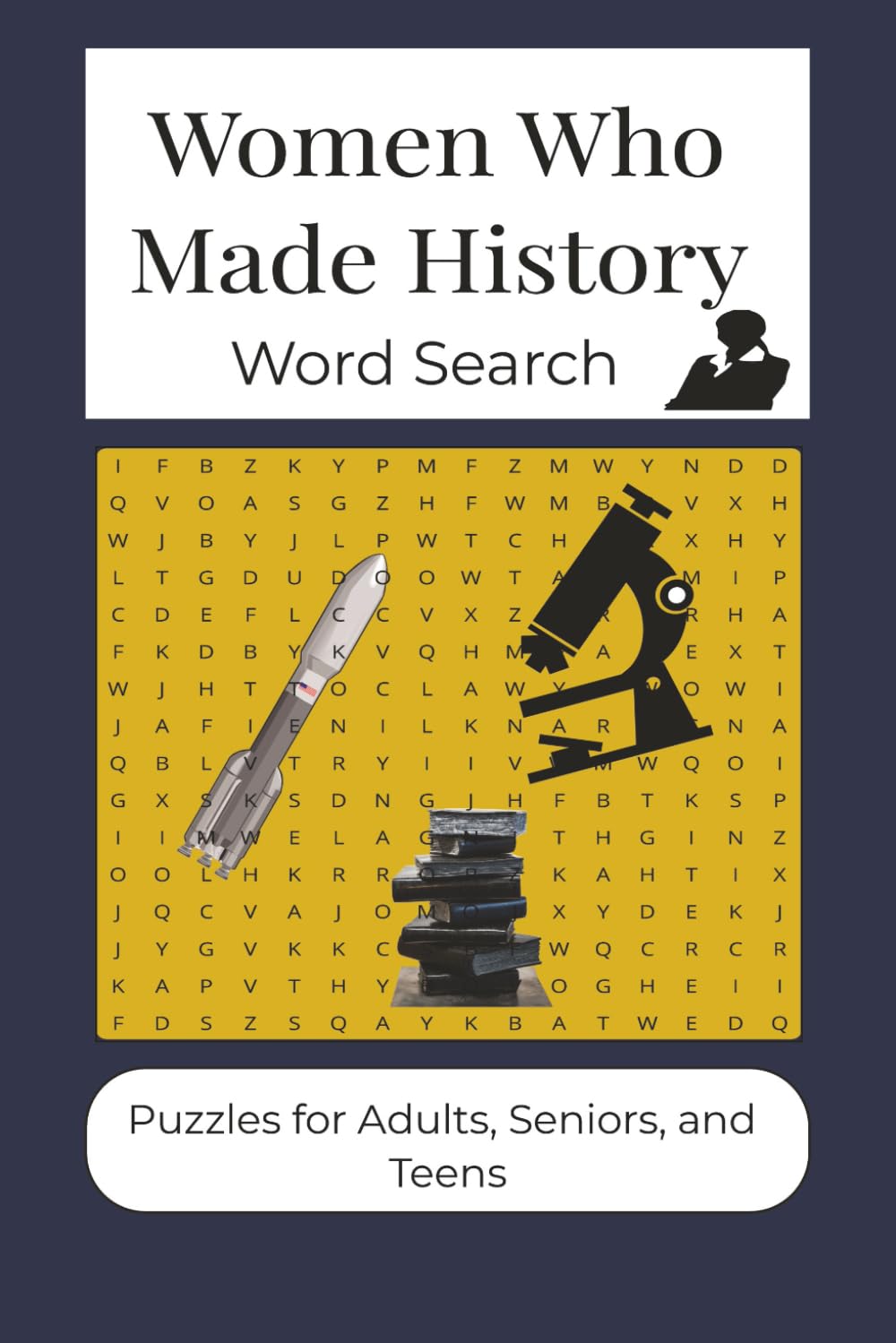 Women Who Made History Word Search: Word searches with easy-to-read print about Marie curie, Ada Lovelace, Jane Goodall and more | 6X9 inches 110 ... for gifts, vacations, leisure time, holidays.