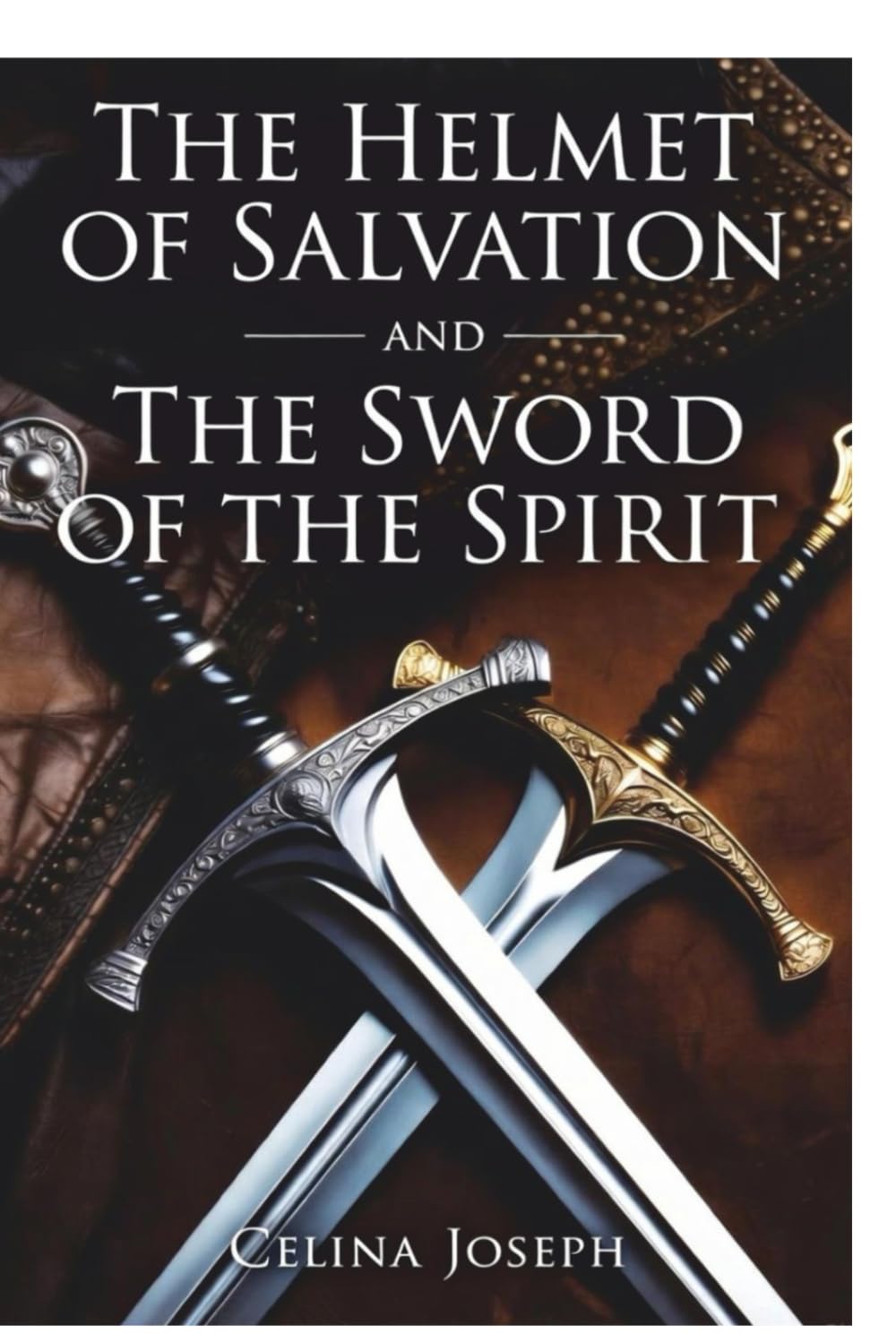 The Helmet of Salvation and The Sword of the Spirit