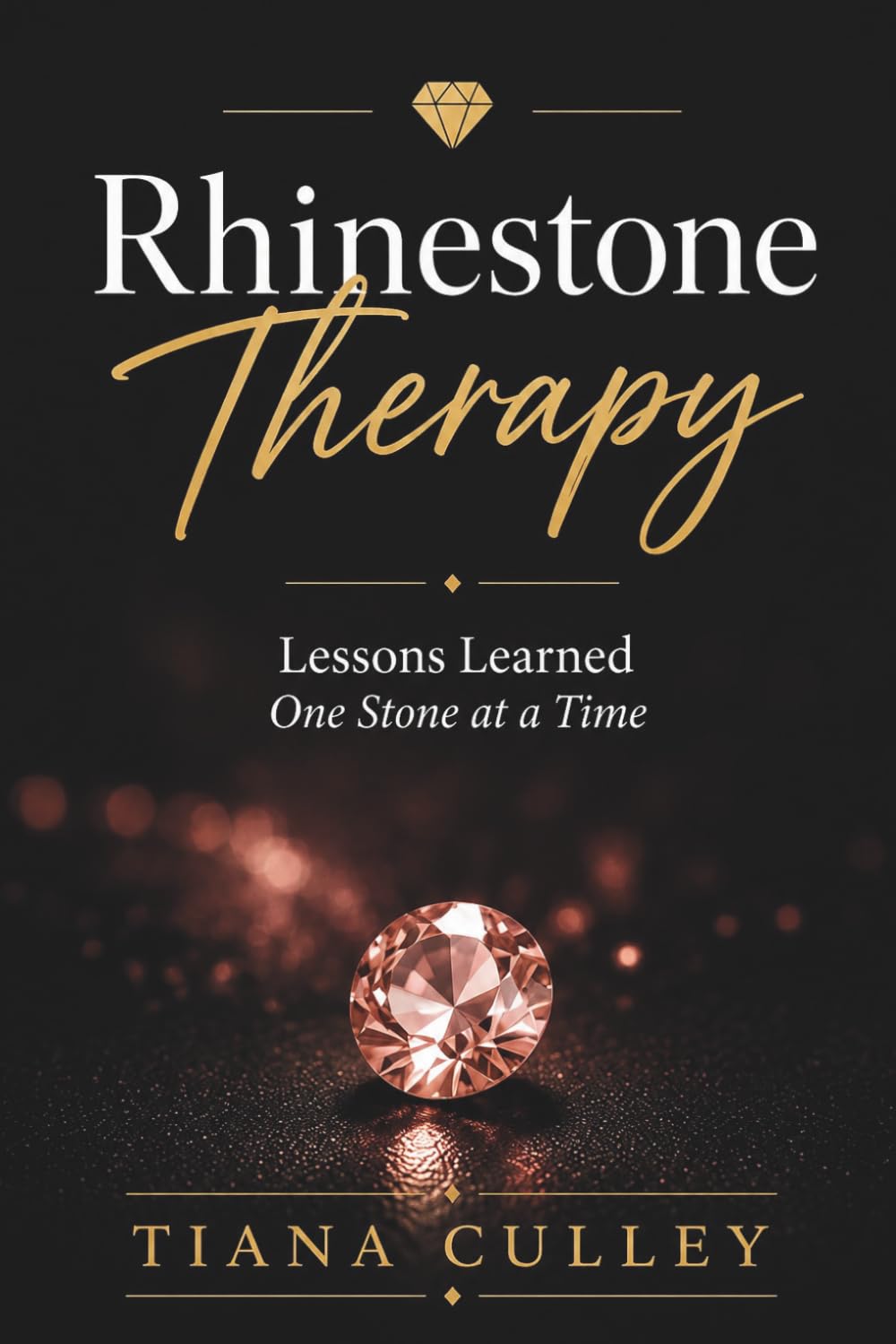 Rhinestone Therapy: Lessons Learned One Stone at a Time