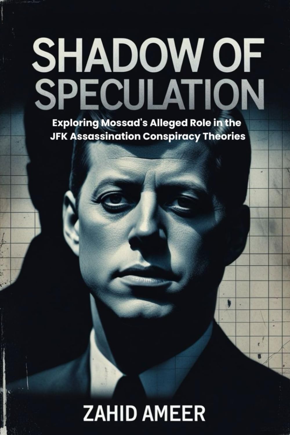 Shadow of Speculation: Exploring Mossad's Alleged Role in the JFK Assassination Conspiracy Theories