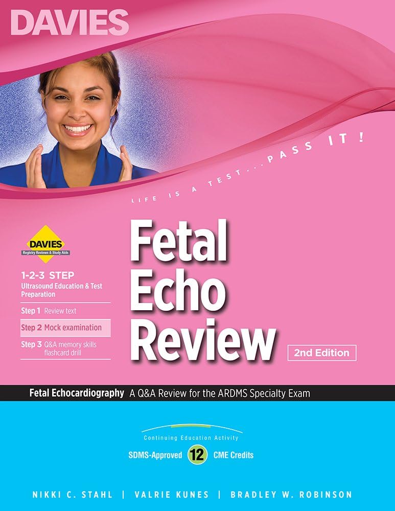 Davies Publishing, Inc. Fetal Echo Review: A Q&A Review for the ARDMS Specialty Exam