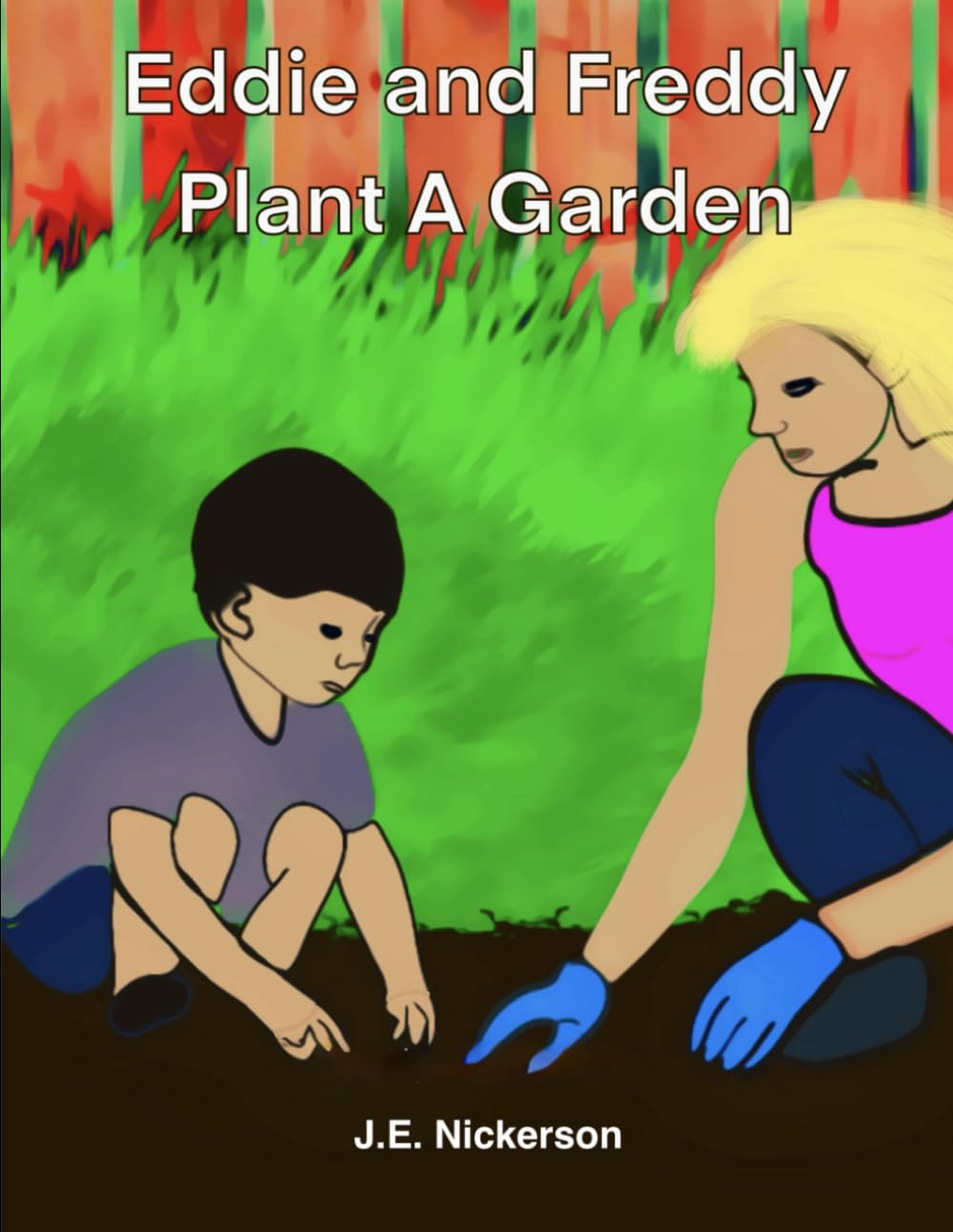 Eddie and Freddy plant a garden An Eddie and Freddy Adventure: Eddie and Freddy’s adventures Book 30