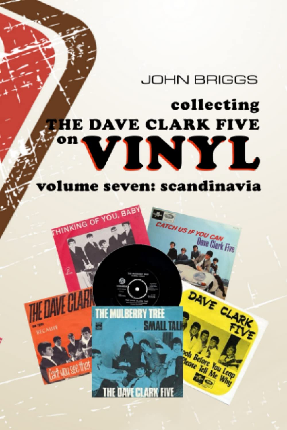 Collecting the Dave Clark Five on Vinyl , Volume Seven : Scandinavia: 7