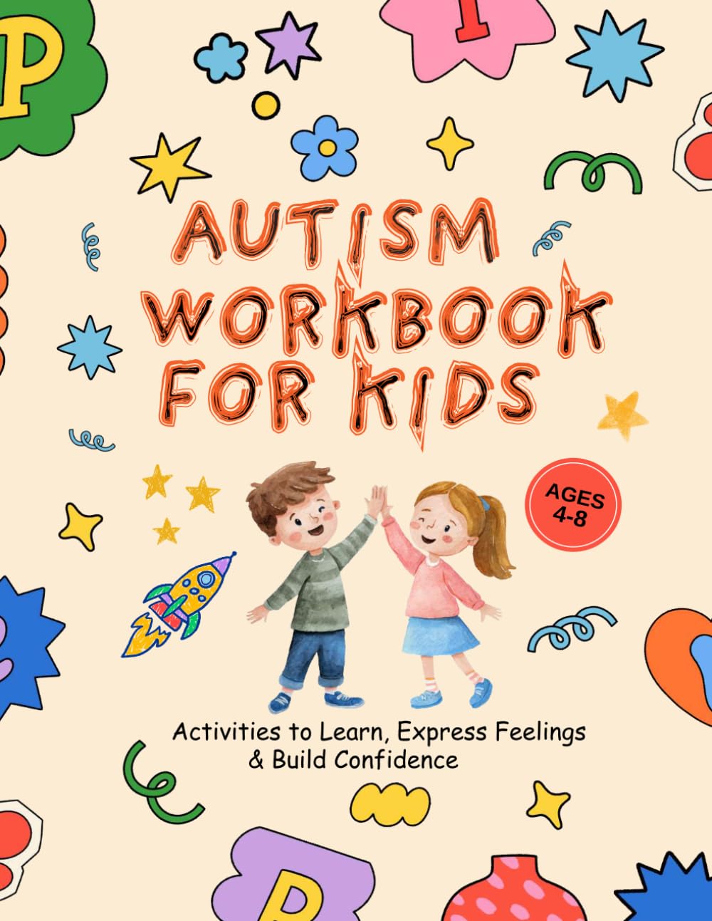 Autism Workbook for Kids Ages 4–8: Activities for Emotional Regulation, Social Skills & Confidence | Simple Activities to Help Kids Manage Emotions, ... Emotional Skills, Social Confidence & Calm