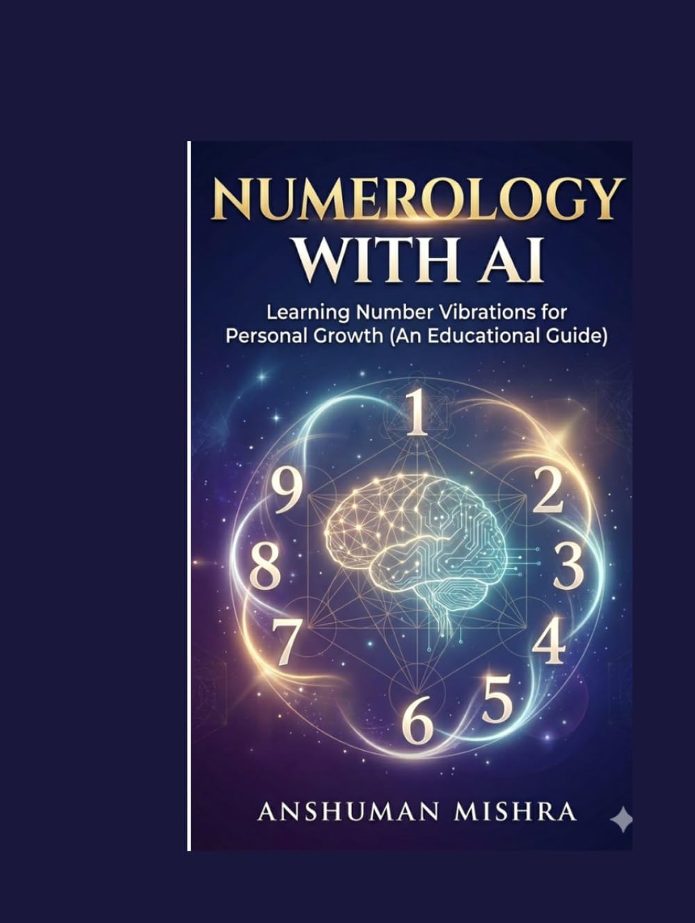 Numerology with AI: Learning Number Vibrations for Personal Growth (An Educational Guide)