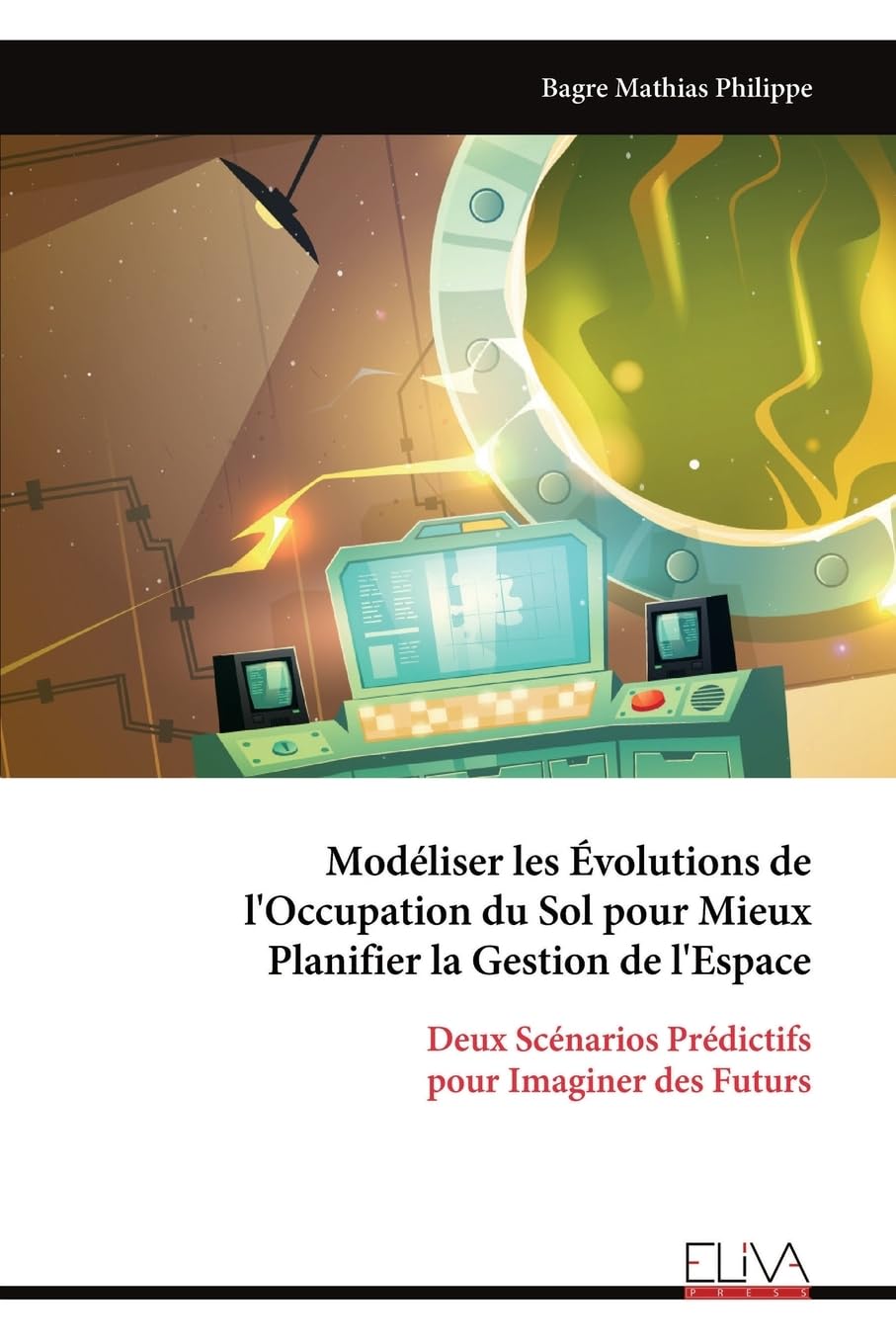 Modéliser les évolutions de l'occupation du sol : imaginer des futurs pour mieux planifier