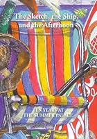 The Sketch, the Ship, and the Afternoon: Ten Years at the Summer Palace 0956099572 Book Cover