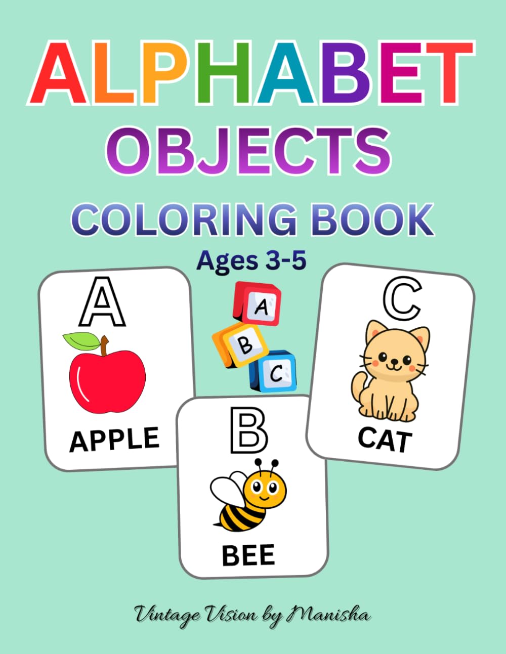 Alphabet Objects Coloring Book: Learn Letters and Simple Words with Fun and Easy Coloring Activities for Kids Ages 3–5: A to Z Alphabet Coloring Book ... Learning Activity Book for Kids Ages 3-5