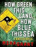 How Green This Land, How Blue This Sea (Newsflesh)
