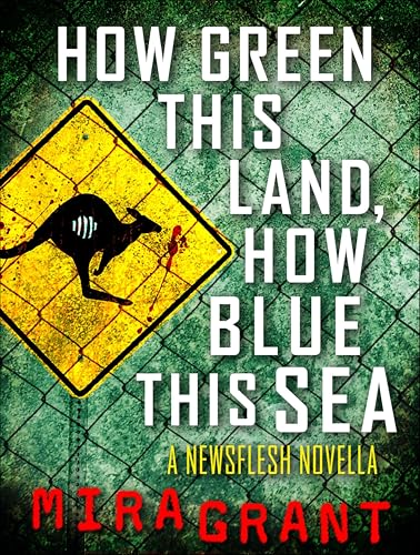 How Green This Land, How Blue This Sea (Newsflesh)