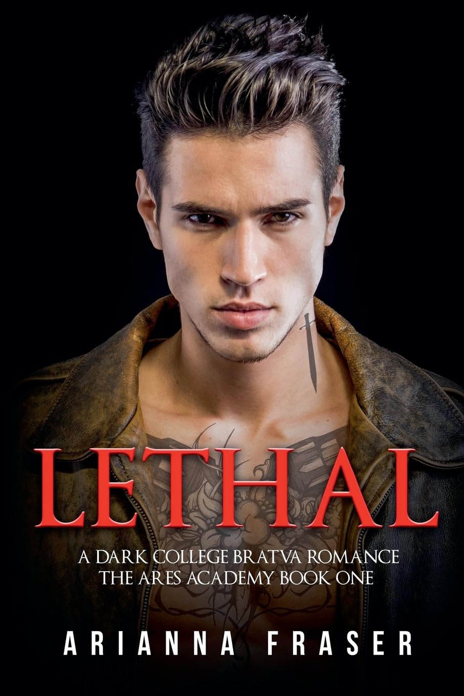 Lethal - A Dark Collage Bratva Romance: 1 (The Ares Academy)