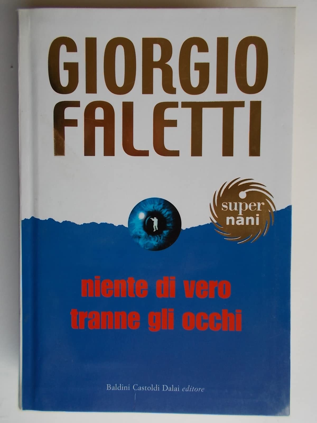 Niente di vero tranne gli occhi (Super Nani)