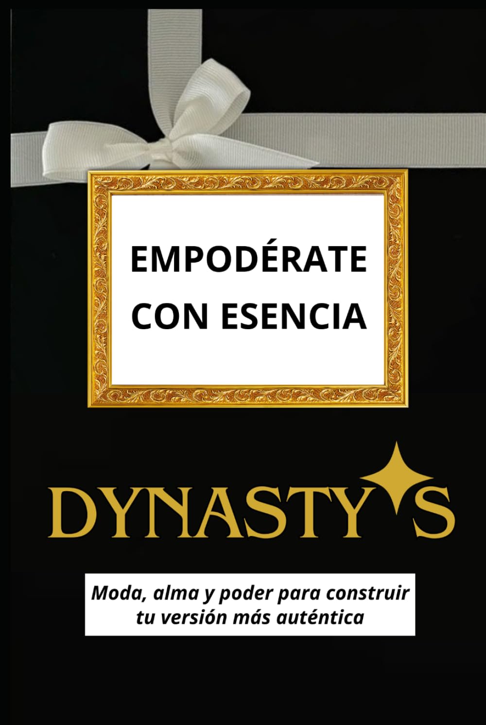 Empodérate con esencia DYNASTY‑S: Moda, alma y poder para construir tu versión más auténtica