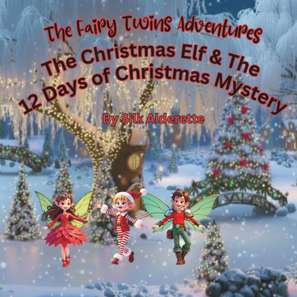 The Fairy Twins Adventures: The Christmas Elf & The 12 Days of Christmas Mystery