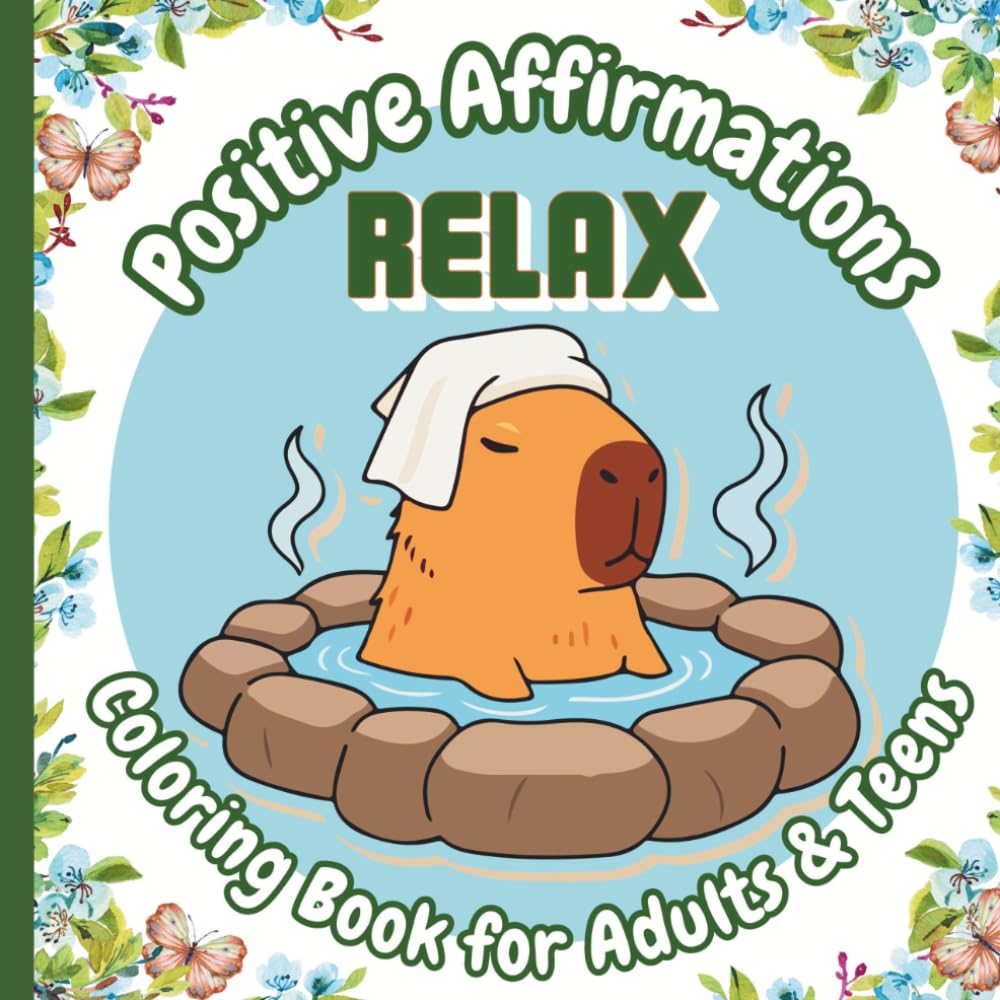 Positive Affirmations Coloring Book: Cute Animal Inspirational Designs – Bold & Easy Stress Relief Pages for Adults and Teens