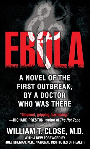 Ebola: A novel of the first outbreak, by a doctor who was there