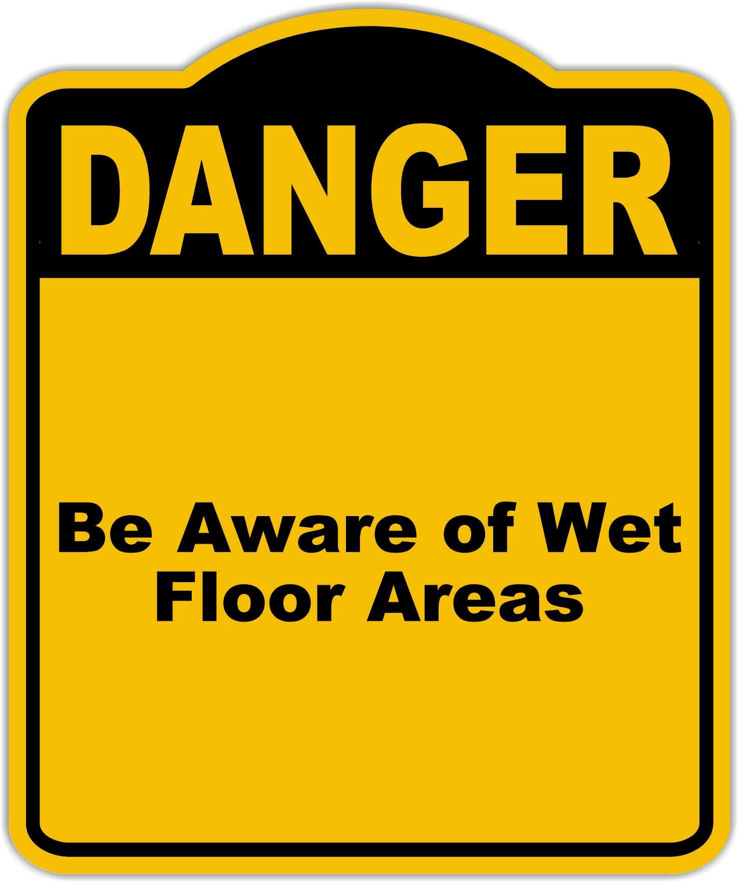 Be Aware of Wet Floor Areas Danger Yellow Black Aluminum Composite Sign 15 x 18 inches