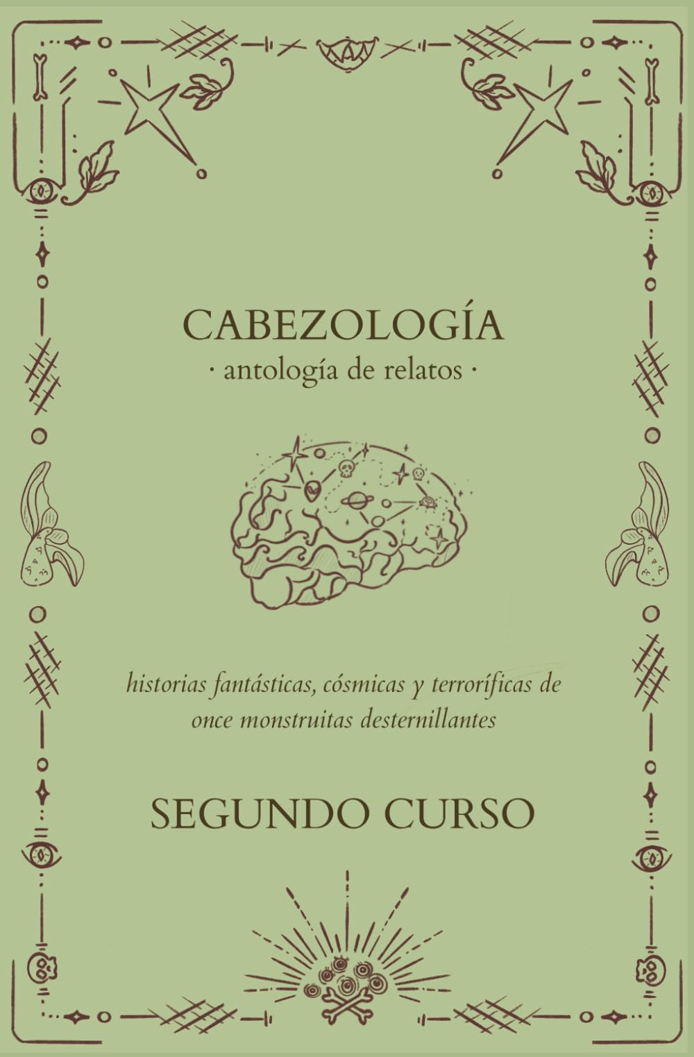 II Antología de Cabezología: Historias fantásticas, cósmicas y terroríficas de once monstruitas desternillantes