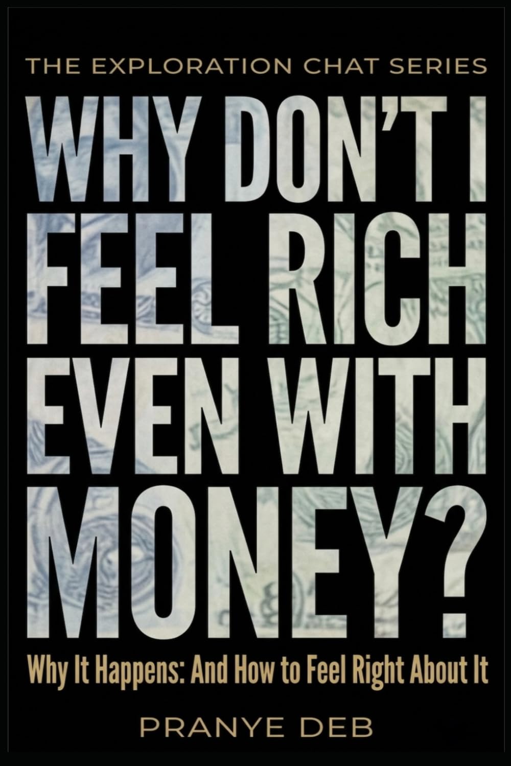 Why Don’t I Feel Rich Even with Money? Why It Happens: And How to Feel Right About It