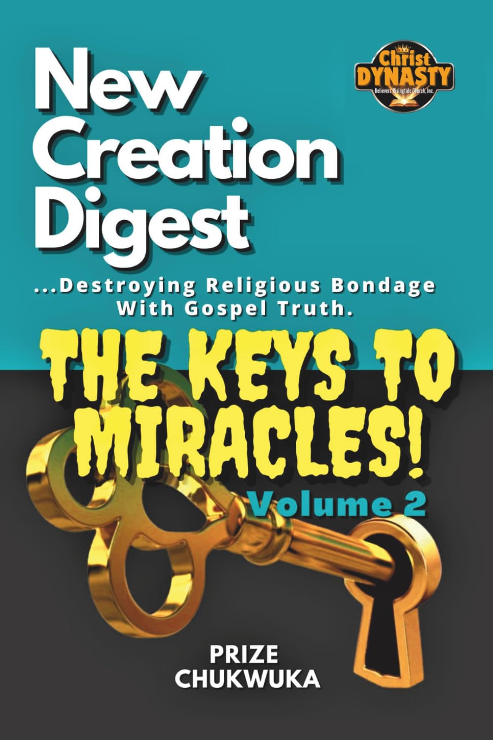 NEW CREATION DIGEST - THE KEYS TO MIRACLES VOLUME 2: The Purpose of Miracles