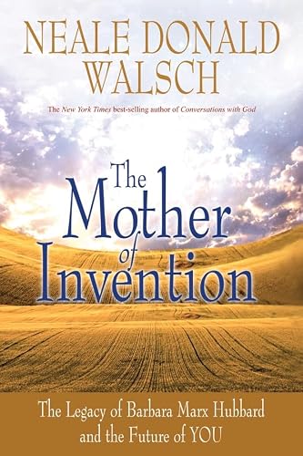 The Mother of Invention: The Legacy of Barbara Marx Hubbard and the Future of You