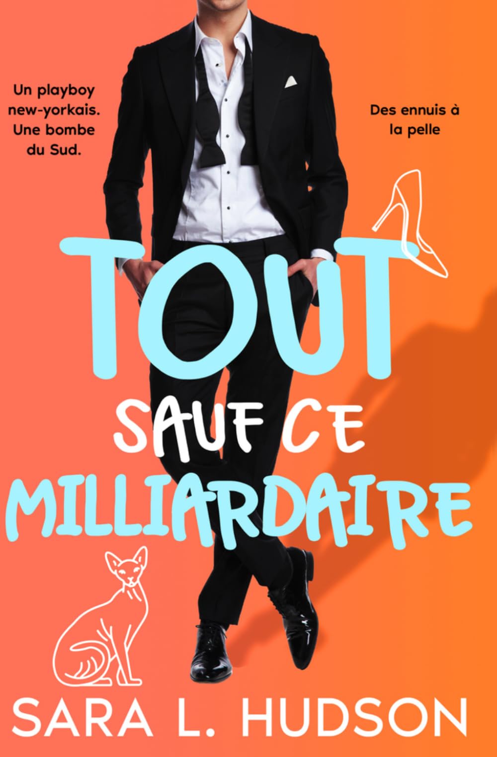 Tout sauf ce Milliardaire!: Une comédie romantique ennemis-à-amoureux (Tout sauf Toi)