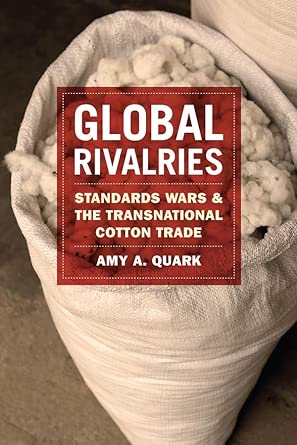 Global Rivalries – Standards Wars and the Transnational Cotton Trade book cover