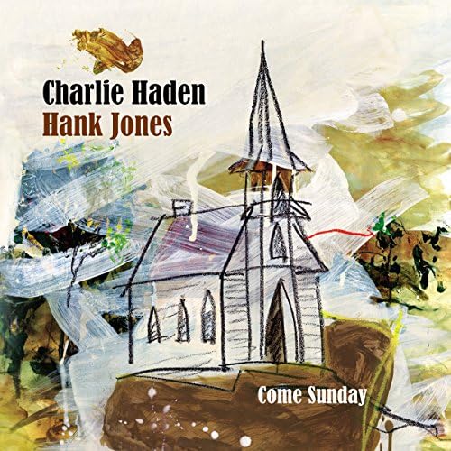 Play Come Sunday by Charlie Haden & Hank Jones on Amazon Music