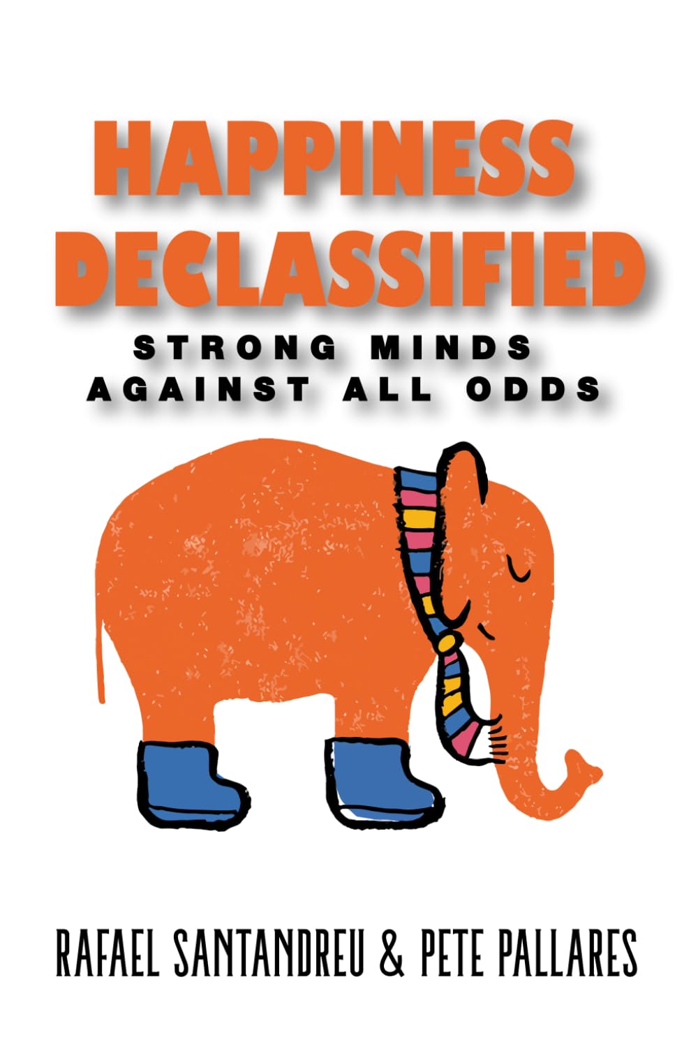 Happiness Declassified: Strength of will, against all odds