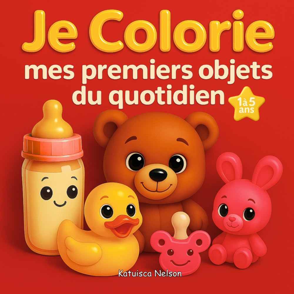 Je colorie mes premiers objets du quotidien (Je colorie le monde)