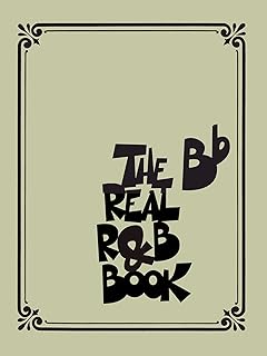 The Real R&B Book B-Flat Instruments Sheet Music Collection | Jazz and Soul Fake Book for Trumpet, Clarinet, Tenor Saxophone | 265 Classic Rhythm and Blues Hits with Lyrics | Spiral Bound Songbook