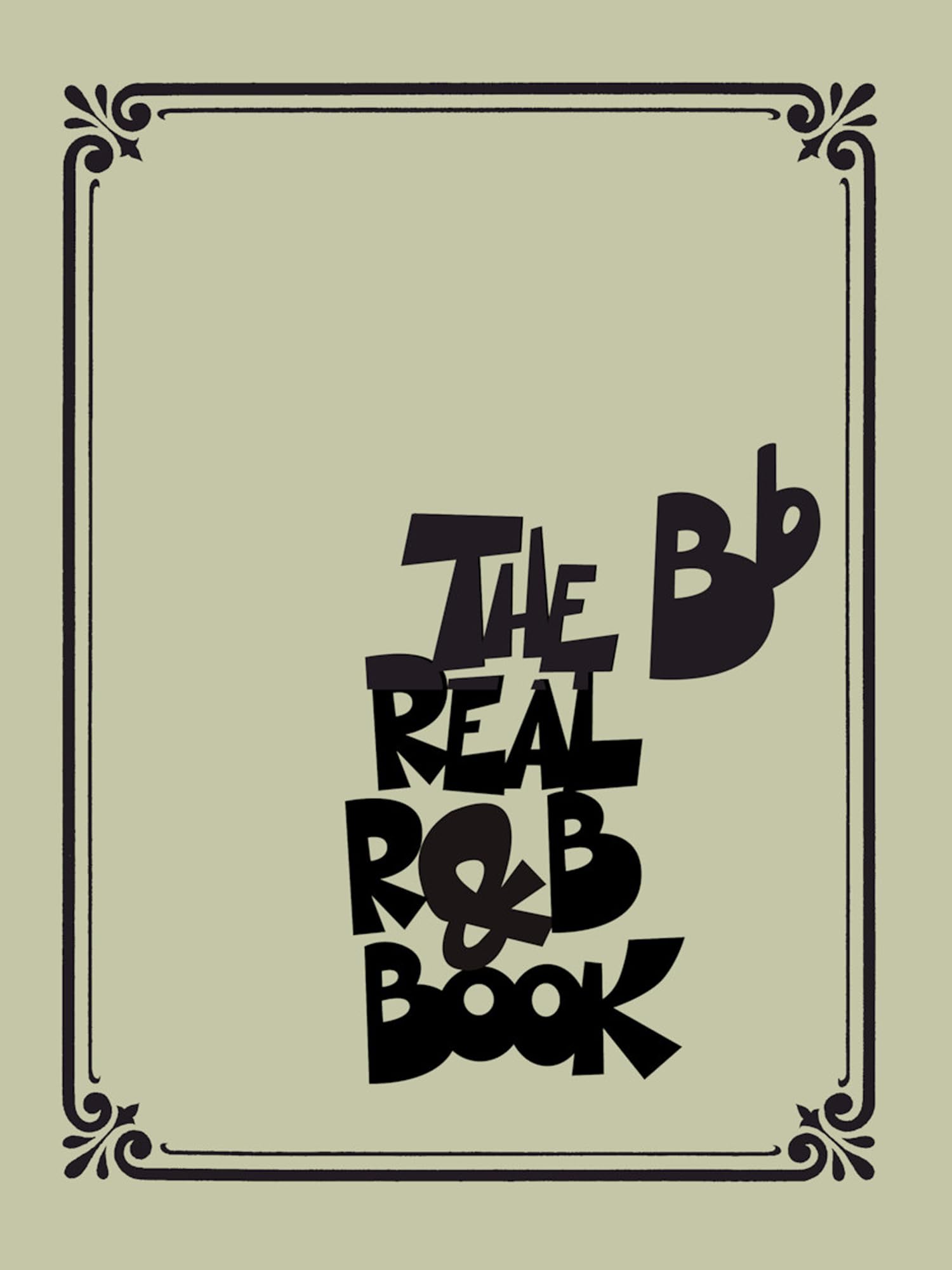The Real R&B Book B-Flat Instruments Sheet Music Collection | Jazz and Soul Fake Book for Trumpet, Clarinet, Tenor Saxophone | 265 Classic Rhythm and Blues Hits with Lyrics | Spiral Bound Songbook