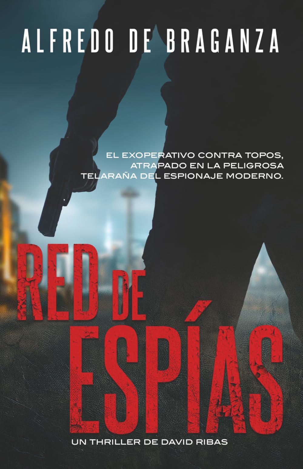 RED DE ESPÍAS (Thriller de Espionaje y Suspense) (Serie David Ribas)