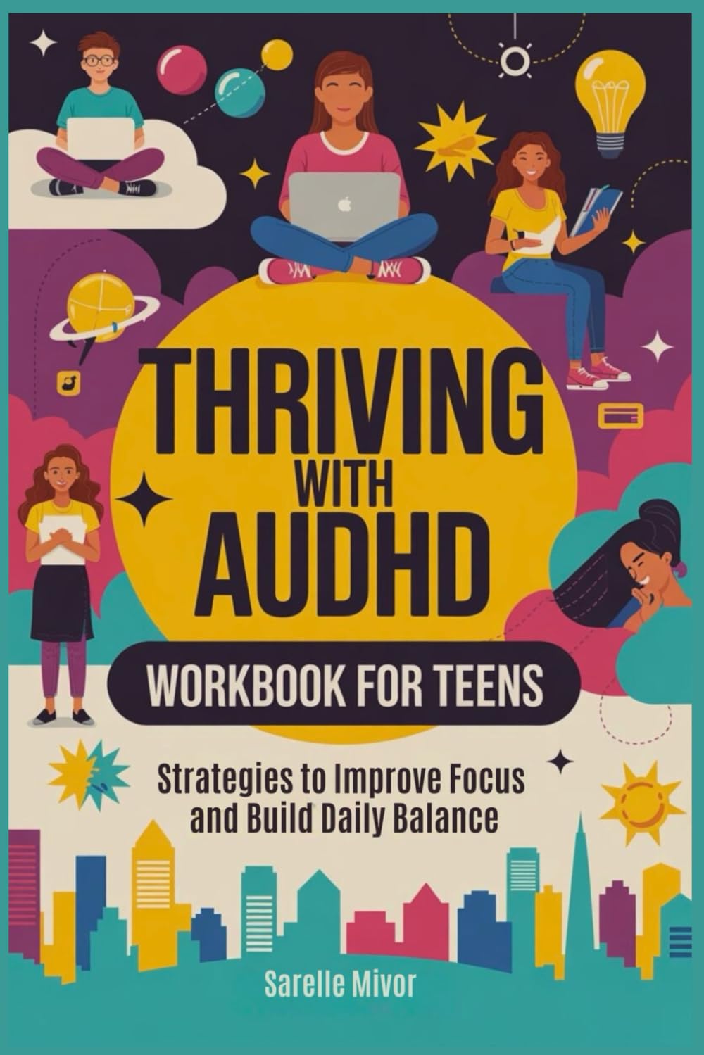 Thriving with AUDHD Workbook for Teens: Strategies to Improve Focus and Build Daily Balance