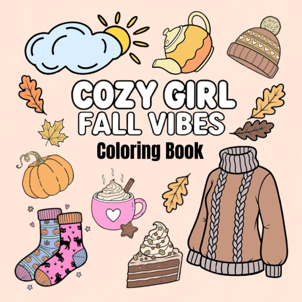 Cozy Girl Stress Relief | Fall Vibes Coloring Book for Adults, Teens, Seniors: Bold and Easy. Cute Illustrations with Thick Lines