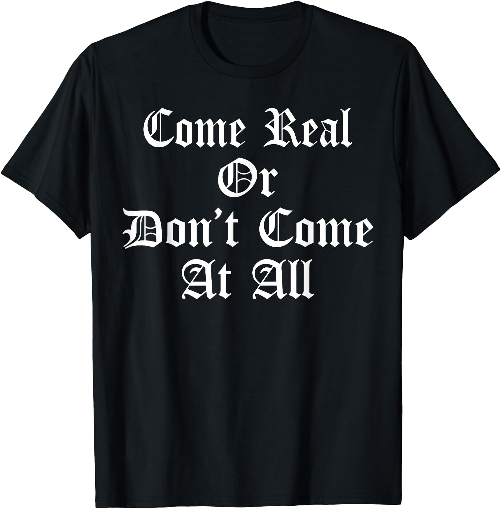 Come Real Or Don't Come At All Cholo Chola Old English Tee