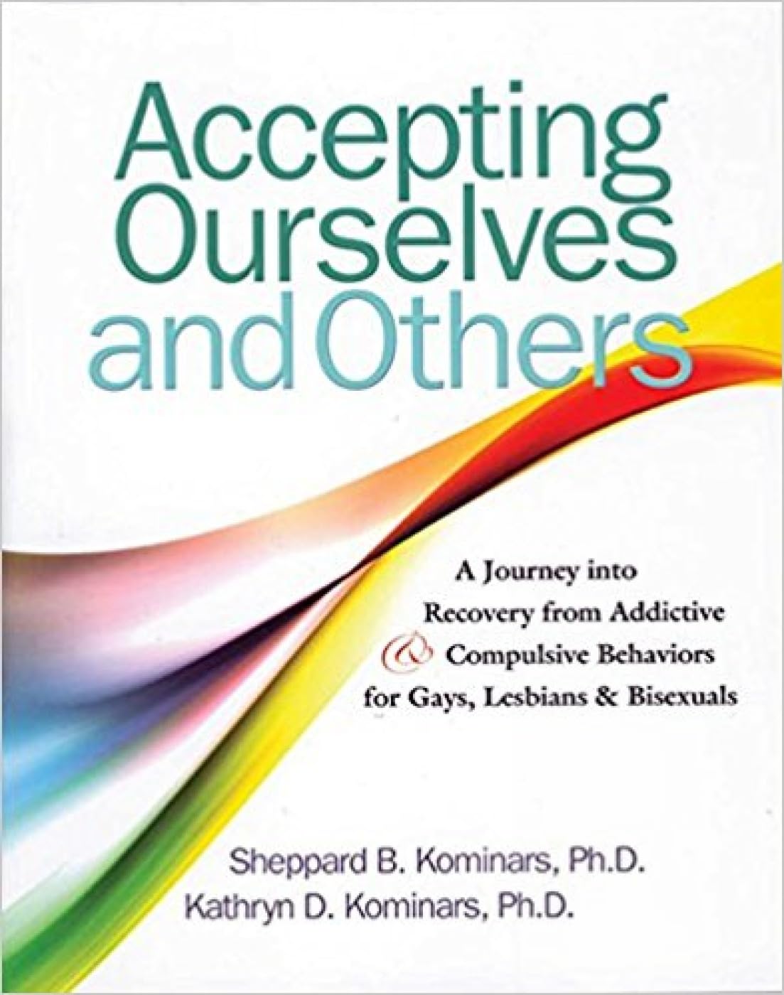 Buy Accepting Ourselves & Others: A Journey into Recovery from Addictive and Compulsive Behaviors for Gays, Lesbians & Bisexuals — BookShops.in