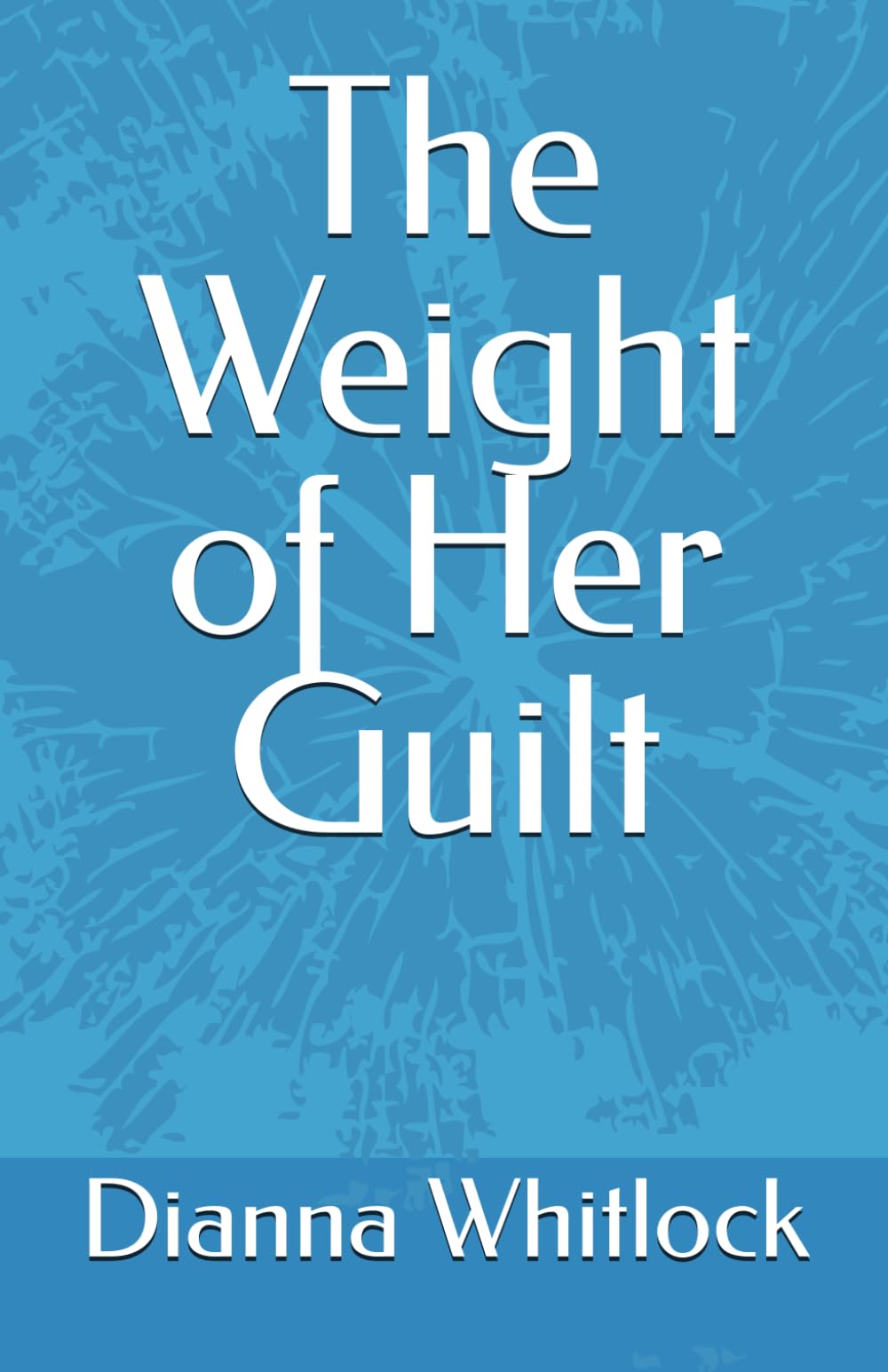 The Weight of Her Guilt