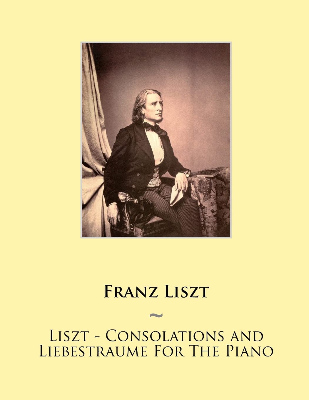 Liszt - Consolations and Liebestraume For The Piano: Volume 19 (Samwise Music For Piano)