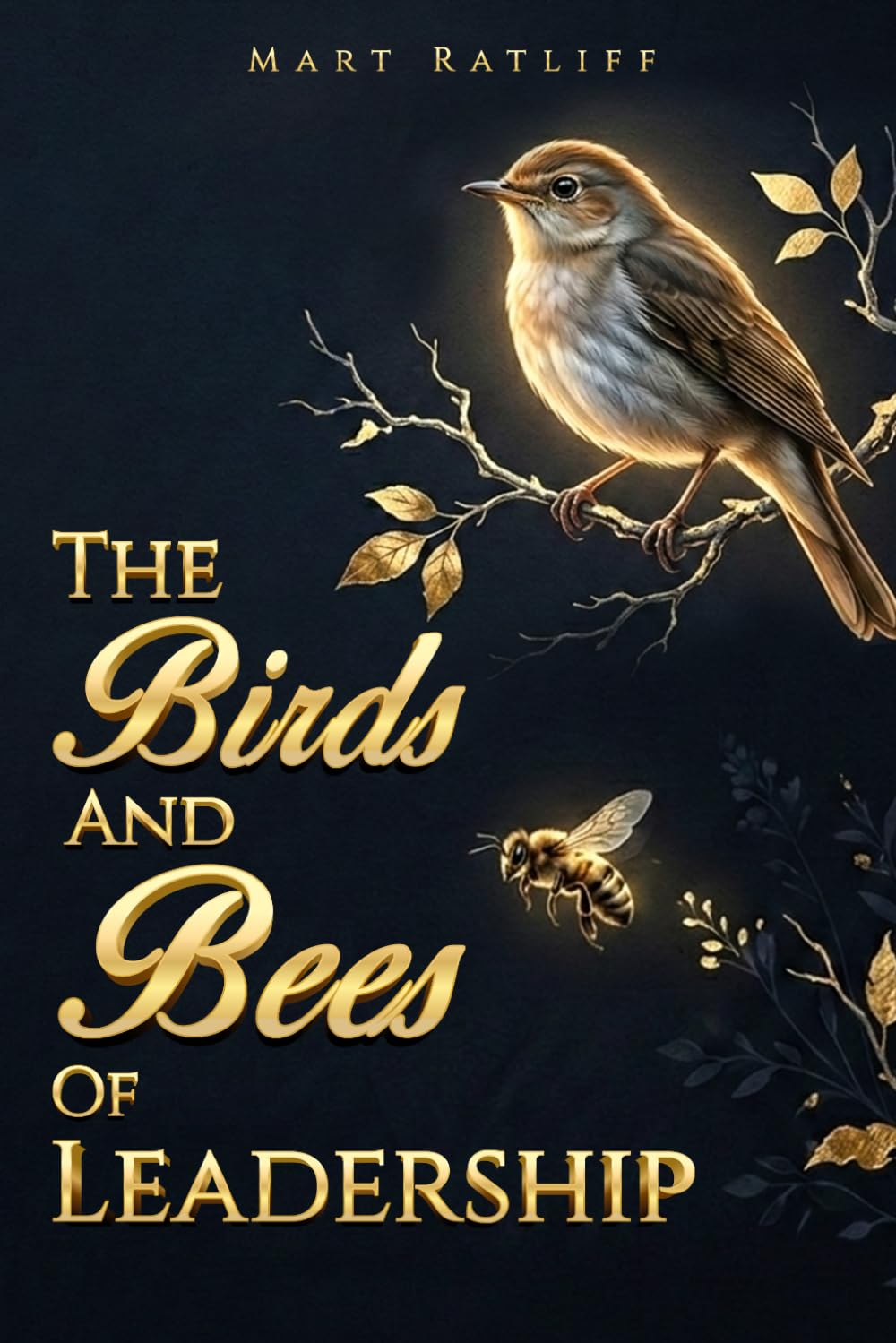 The Birds and Bees of Leadership: How Signal, Reinforcement, and Structure Shape Organizational Performance (Leadership By Design)