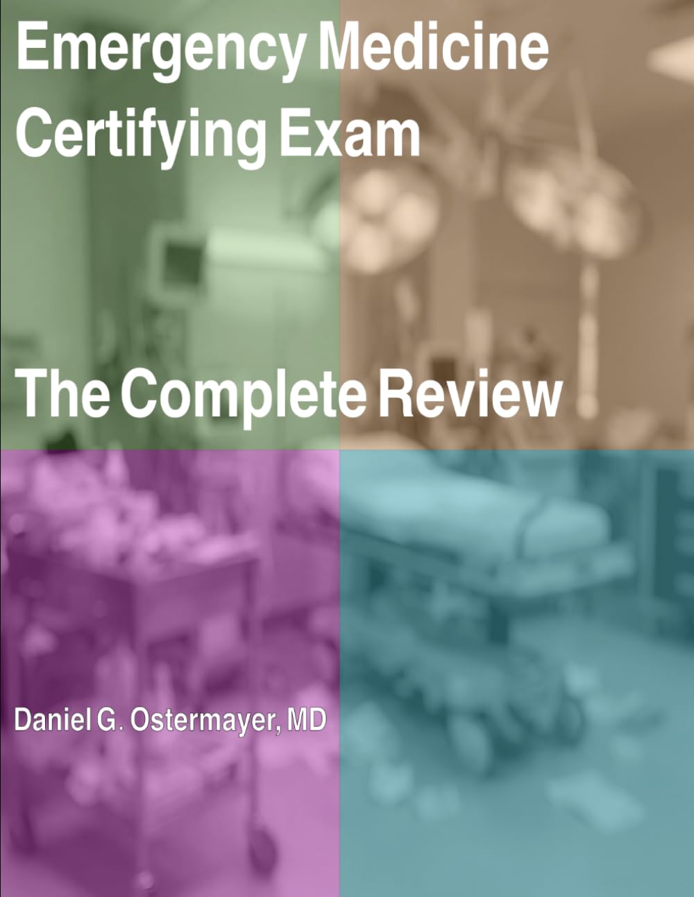 Emergency Medicine Certifying Exam: The Complete Review